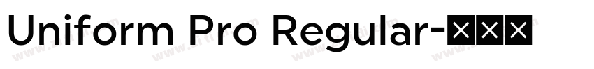 Uniform Pro Regular字体转换 Uniform Pro Regular字体转换